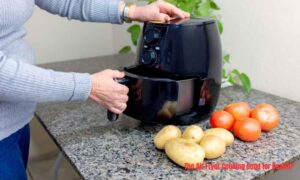 The Air Fryer Cooking Good for Health?