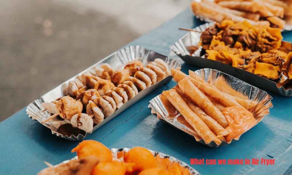 You are currently viewing What can we make in Air Fryer