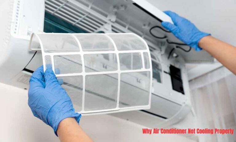 Why Air Conditioner Not Cooling Properly