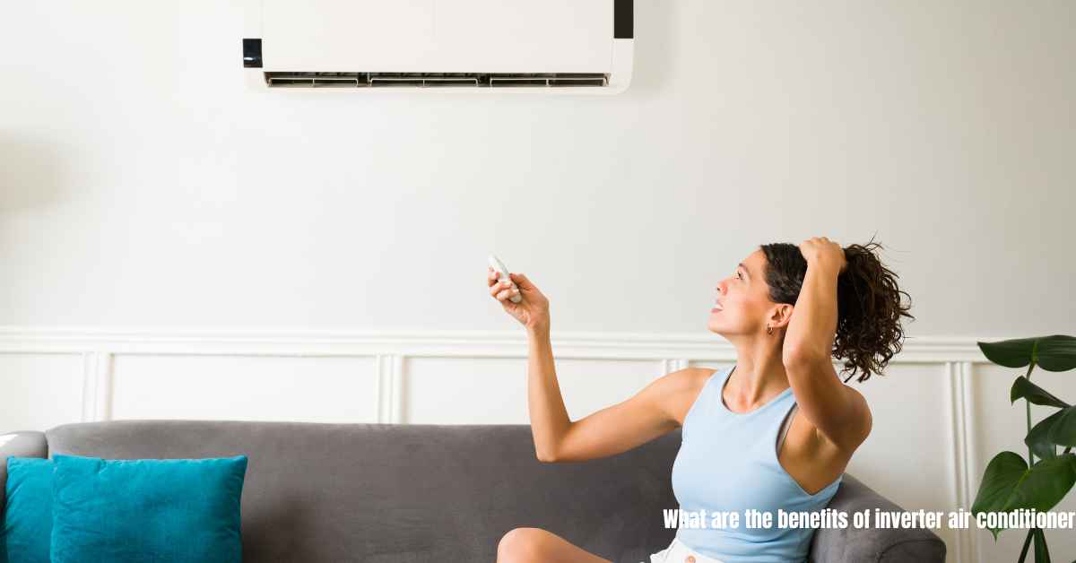 You are currently viewing What are the benefits of inverter air conditioner