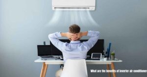 What are the benefits of inverter air conditioner